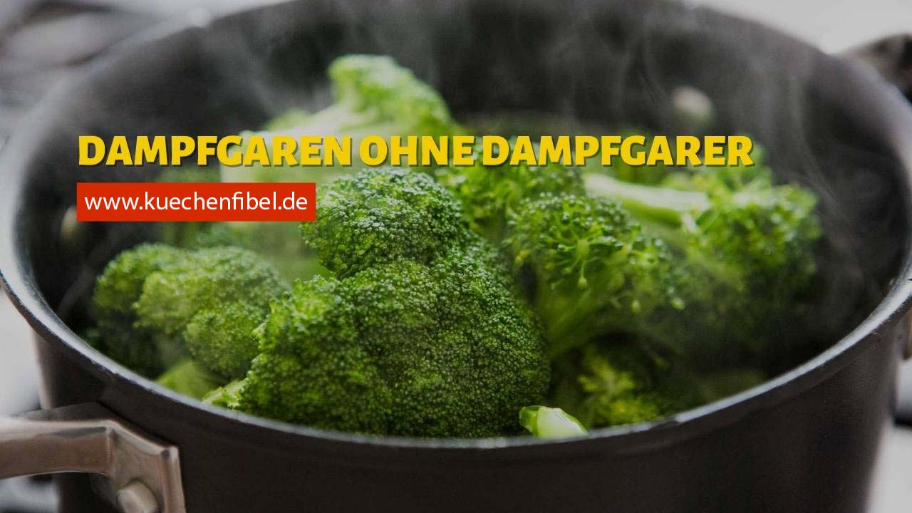 Dampfgaren Ohne Dampfgarer