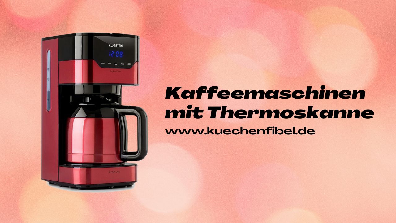 8 Kaffeemaschinen mit Thermoskanne Test (Bestenliste Im 2022)