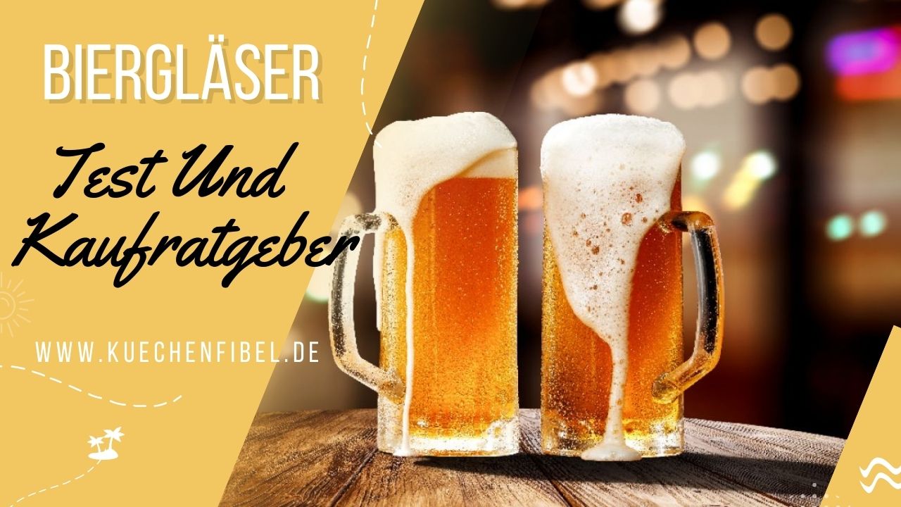 Die 10 Besten BiergläSer: Test Und Kaufratgeber 2022