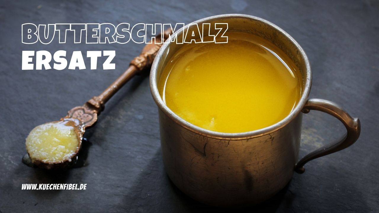 Butterschmalz Ersatz – Alles, was Sie über Selbstgemachtes wissen müssen