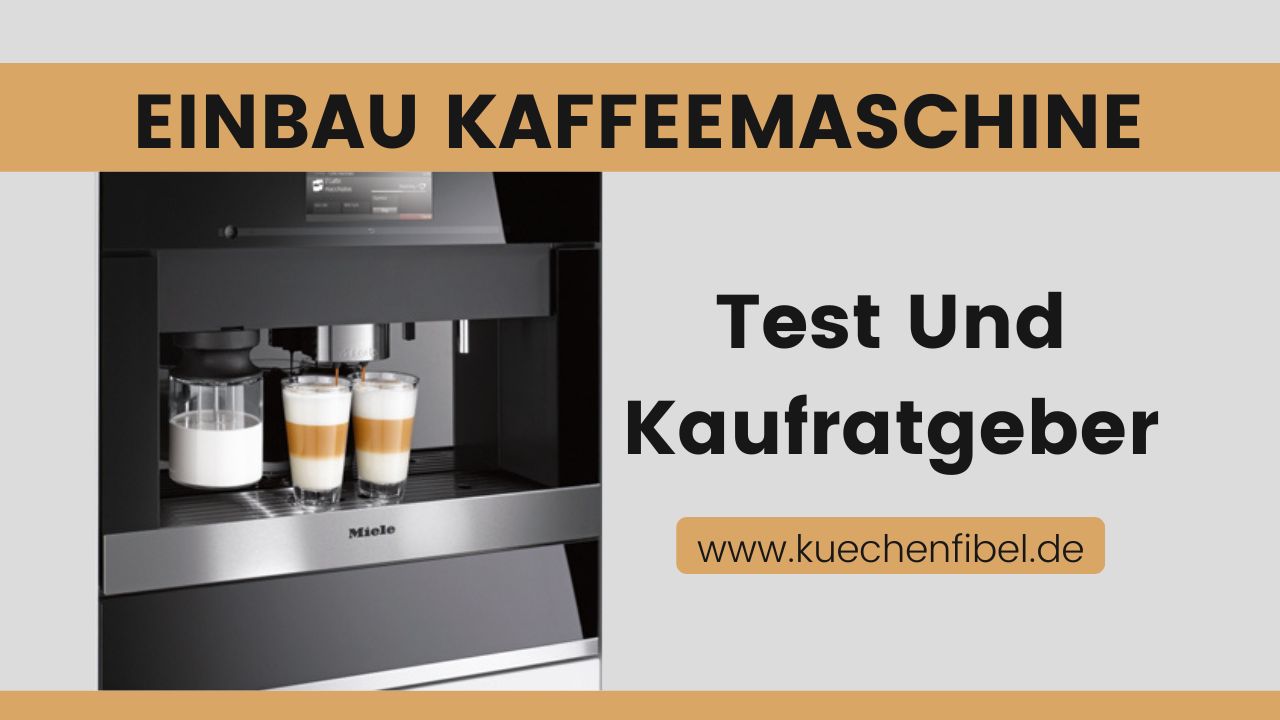 Einbau Kaffeemaschine Test