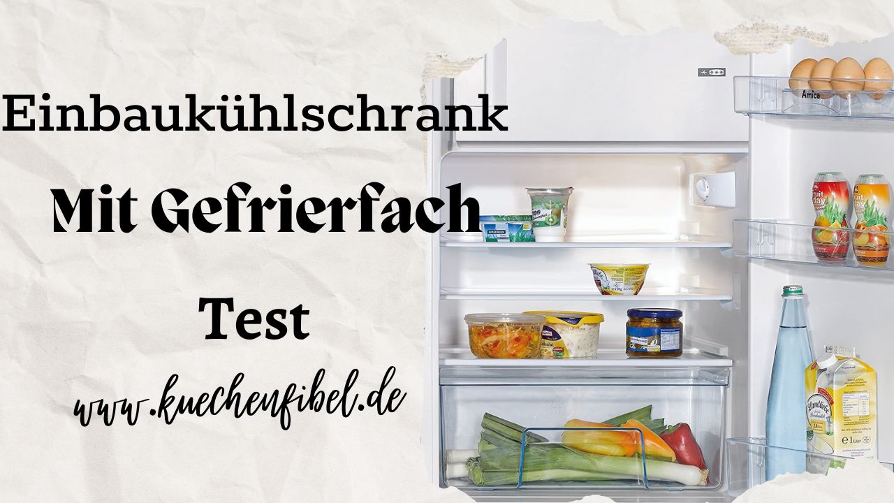 Einbaukühlschrank Mit Gefrierfach Test