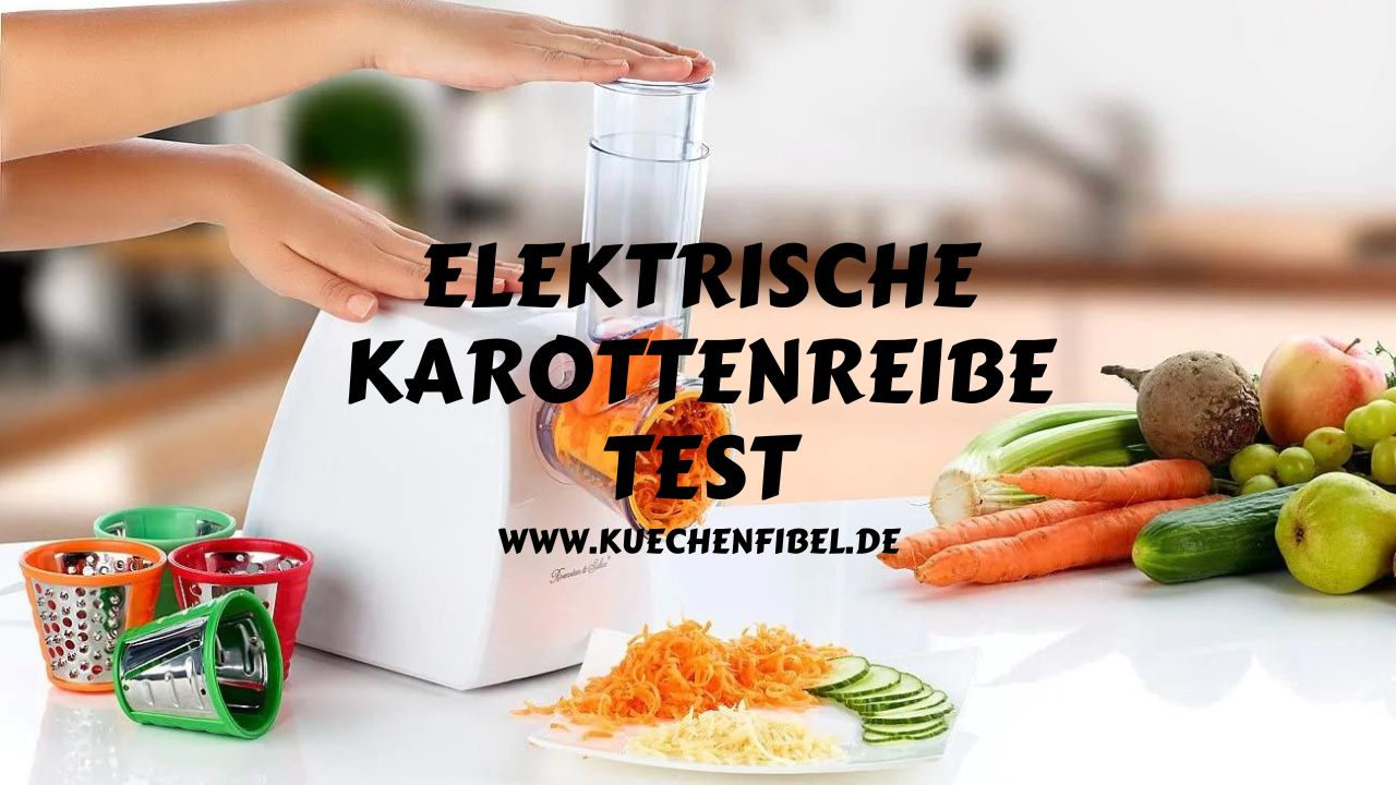 Elektrische Karottenreibe Test