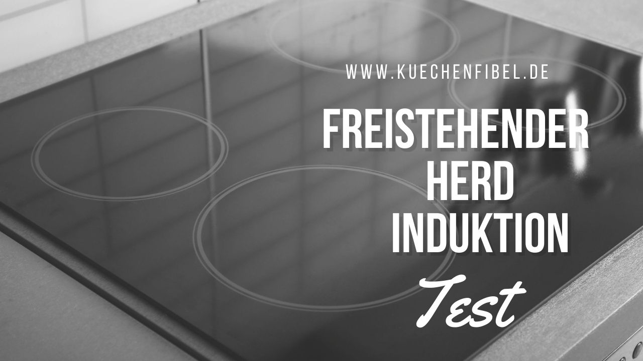 11 Besten Freistehender Herd Induktion: Test Und Kaufratgeber 2022