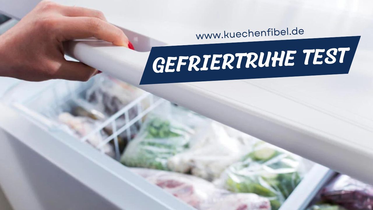 10 Gefriertruhe Test: Tipps und Kaufguide 2022