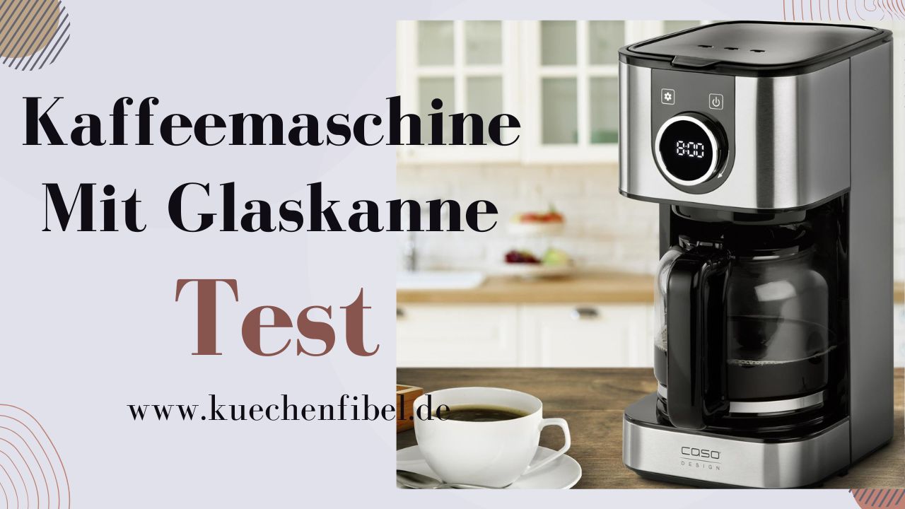 Kaffeemaschine Mit Glaskanne Test