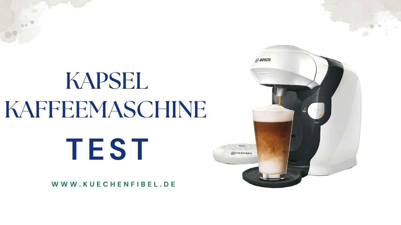 Kapsel Kaffeemaschine Test