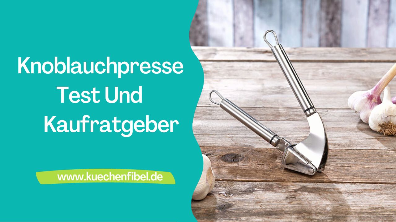10 Besten Knoblauchpresse: Test Und Kaufratgeber 2022