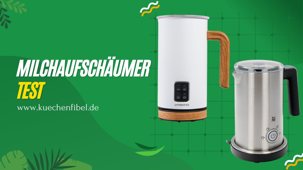 10 Besten Milchaufschäumer: Test und Kaufguide 2022