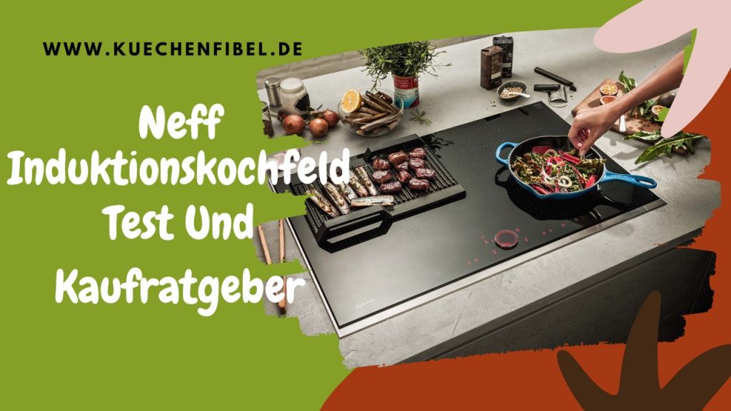 10 Besten Neff Induktionskochfeld Test Und Kaufratgeber 2022