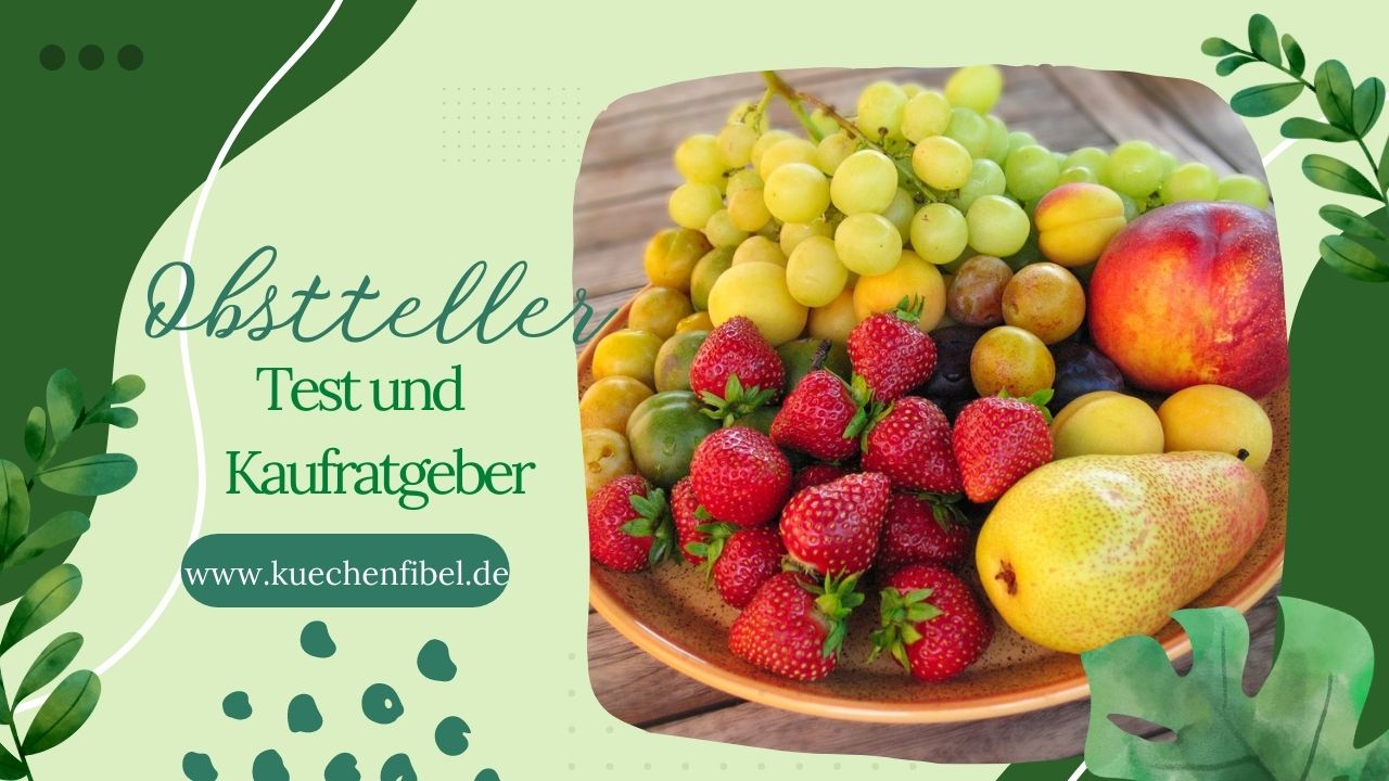 6 Beste Obstteller: Test und Kaufratgeber 2022