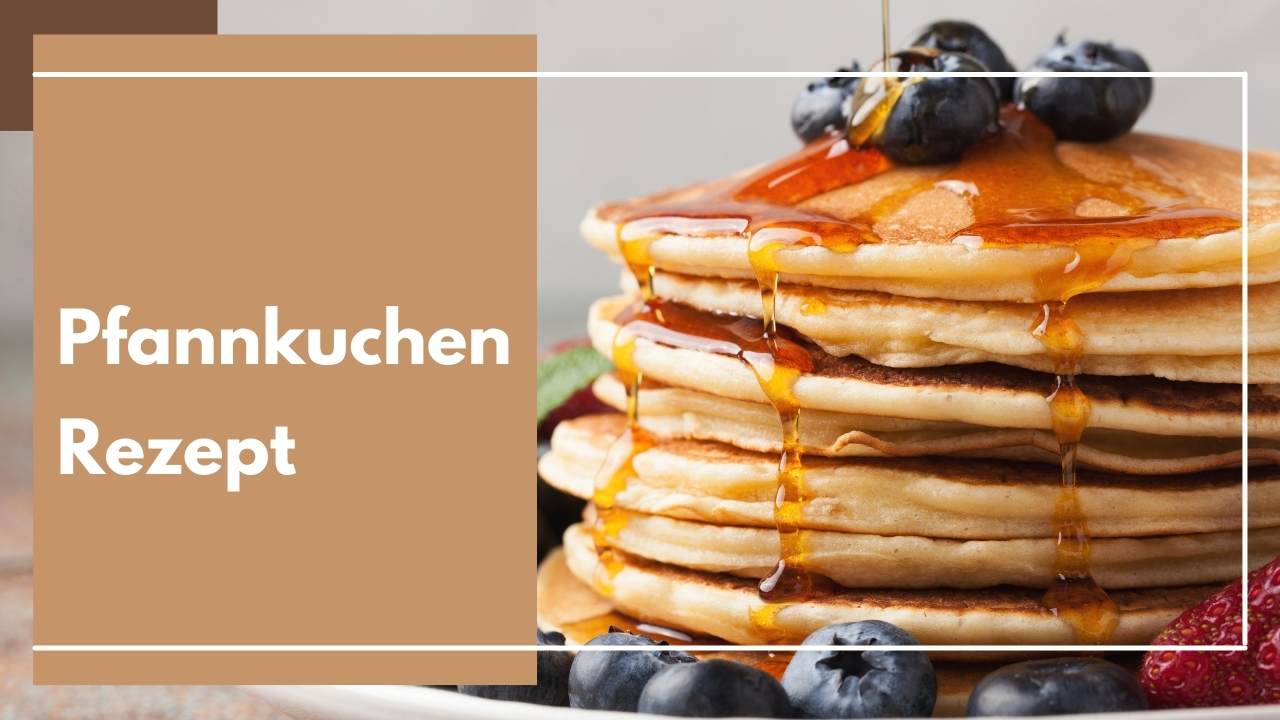 Pfannkuchen Rezept: Einfaches Rezept für fluffige Pfannkuchen