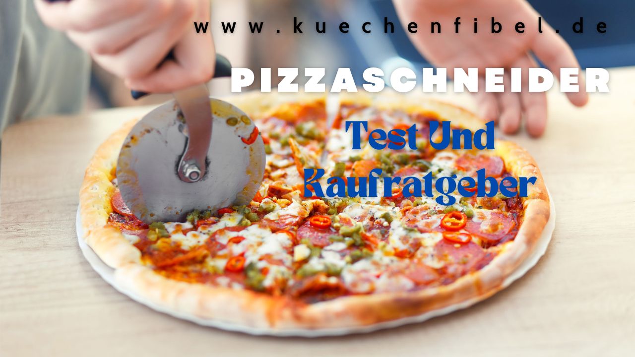 10 Besten Pizzaschneider: Test Und Kaufratgeber 2022