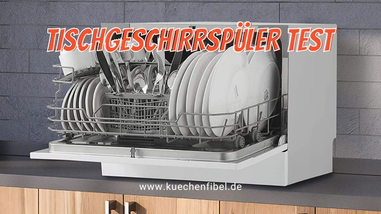 Tischgeschirrspüler Test