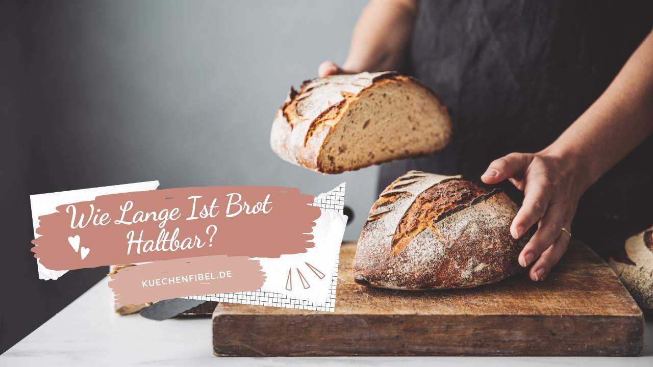 Wie Lange Ist Brot Haltbar?