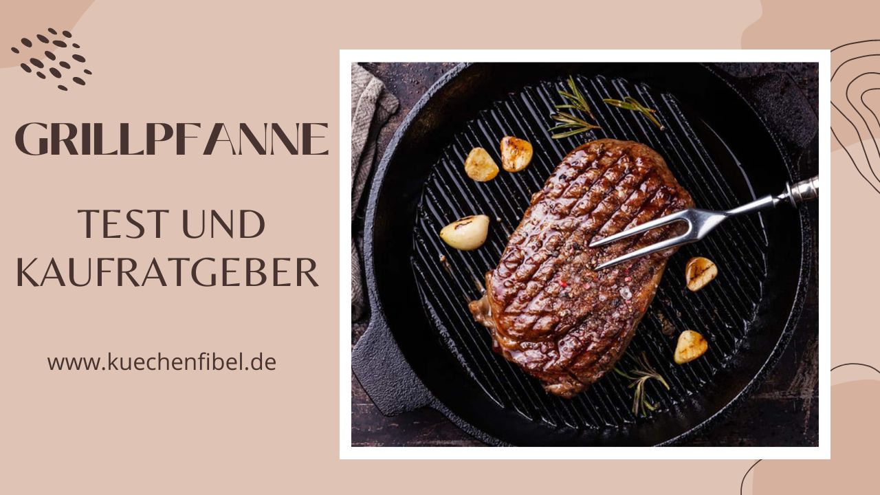 10 besten Grillpfanne: Test und Kaufratgeber 2022