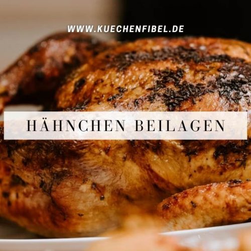 Hähnchen Beilagen