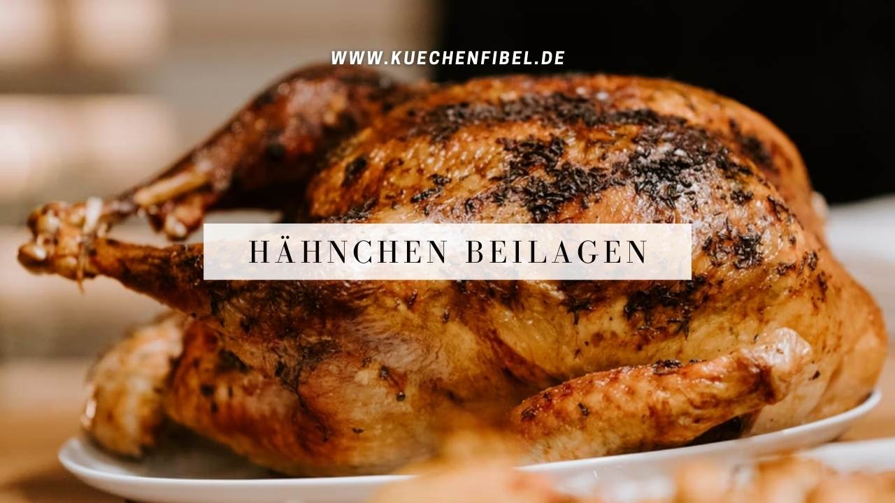 Hähnchen Beilagen