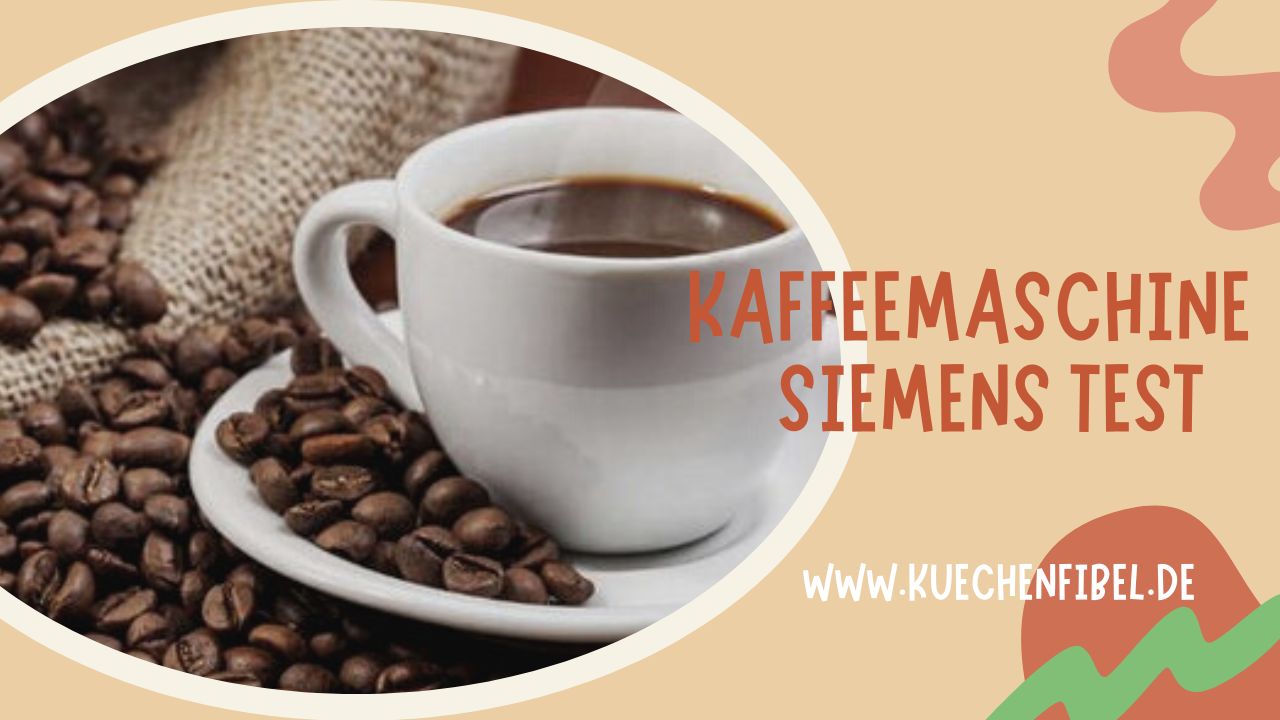 Kaffeemaschine Siemens Test