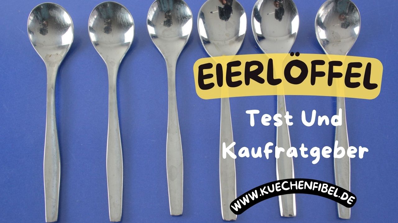 9 Besten EierlöFfel: Test Und Kaufratgeber 2022