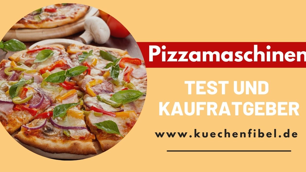 10 besten Pizzamaschinen: Test und Kaufratgeber 2022