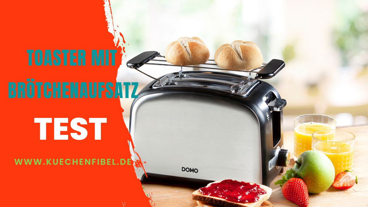 Toaster mit Brötchenaufsatz Test