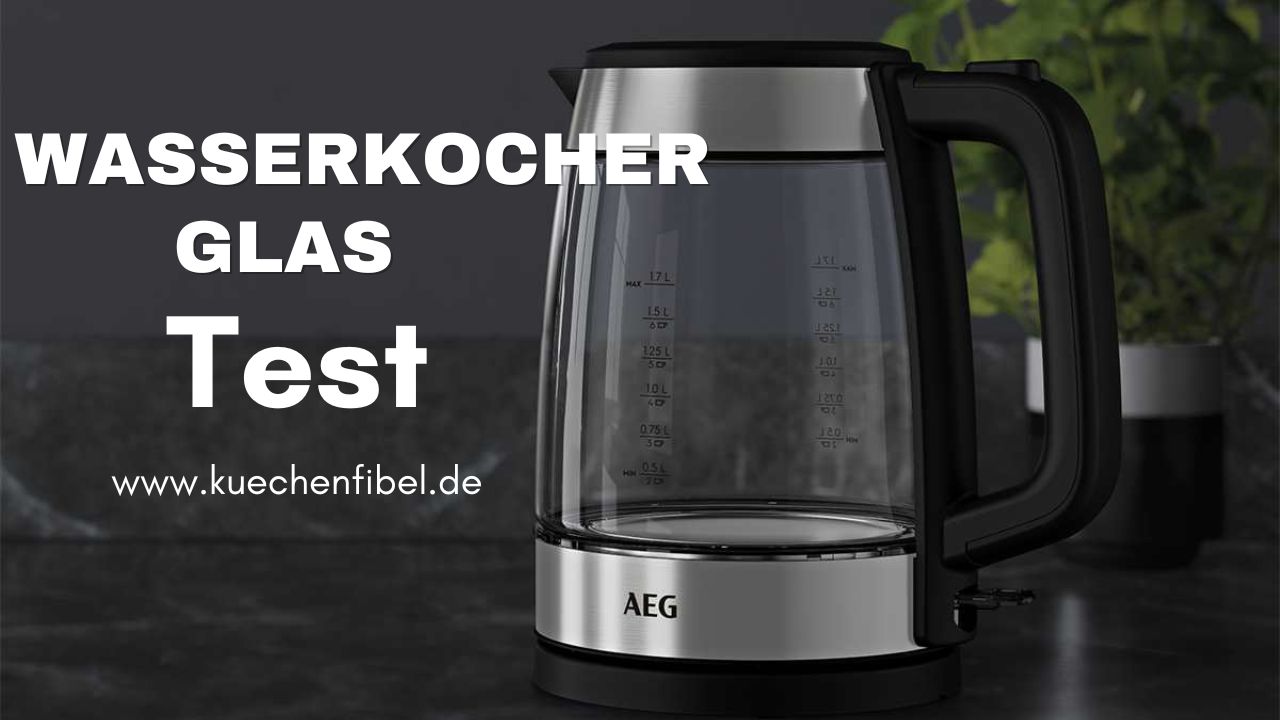 10 besten Wasserkocher Glas Test: Tipps und KaufTipps 2022