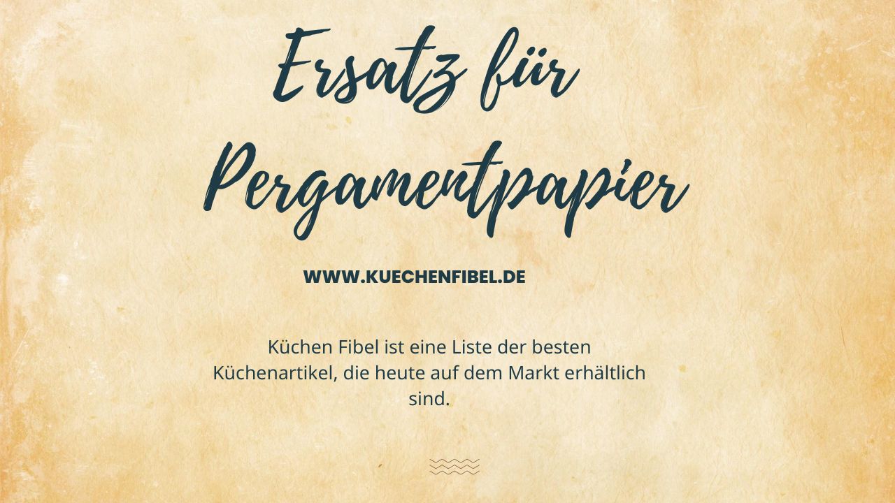 Ersatz für Pergamentpapier